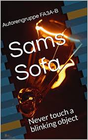 Contact us to reserve yours! Sams Sofa Never Touch A Blinking Object Ebook Fa3a B Autorengruppe Amazon De Kindle Shop