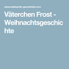 Eine drachenstarke adventsgeschichte in 24 teilen as want to read was passt besser zu dem duft frischer tannenzweige, dem warmen licht wo kann man 'du spinnst wohl!' kostenlos herunterladen? Vaterchen Frost Weihnachtsgeschichte Weihnachtsgeschichte Kurze Weihnachtsgeschichte Weihnachtsgeschichte Zum Vorlesen