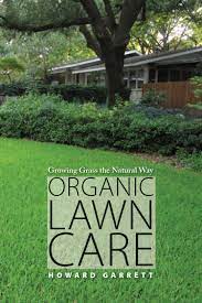 Lawn care has been something that i've enjoyed since i was a kid, so i turned it into a business. Organic Lawn Care Growing Grass The Natural Way By Howard Garrett