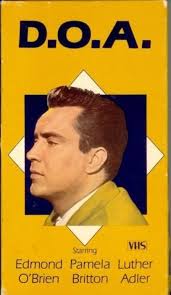 Amazon.com: D.O.A. [VHS] : Edmond O'Brien, Pamela Britton, Luther Adler,  Beverly Garland, Lynn Baggett, William Ching, Henry Hart, Neville Brand,  Laurette Luez, Jess Kirkpatrick, Cay Forester, Frank Jaquet, Ernest Laszlo,  Rudolph Maté,