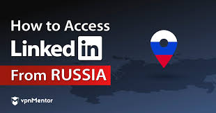 How To Access Linkedin From Russia In 2021