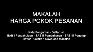 Nah setelah itu, untuk peraturan terbaru adanya penambahan tes tkd untuk calon mahasiswa stan memang hampir sama dengan tes. Makalah Harga Pokok Pesanan Doc Pdf Download Contoh Makalah Lengkap