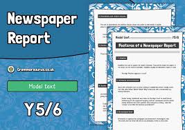 You will need the book or the short story when using the resources. Year 5 6 Features Of A Newspaper Report Grammarsaurus