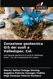 Zonazione geotecnica GIS dei suoli a Valledupar, Col.: Uno sguardo  geotecnico ai suoli di Valledupar, Cesar