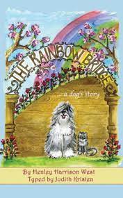 Caressa entered our lives when christina was 12 years old and added much beauty and joy to our lives over the years. The Rainbow Bridge A Dog S Story By Judith Kristen Paperback Barnes Noble