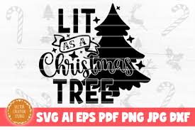 Svg files for cricut, silhouette, sizzix, and sure cuts a lot : Lit As A Christmas Tree Svg Cut File Graphic By Vectorcreationstudio Creative Fabrica