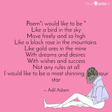 Poem I Would Like To Be Quotes Writings By Adil Aslam Yourquote