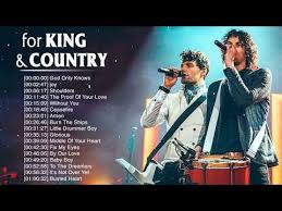 Best For King Country Songs Nonstop Collection 2020 Powerful Worship Songs Of For King Country Youtube In 2020 Country Songs Worship Songs King And Country
