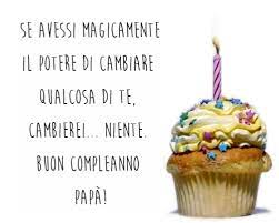 Frasi Di Auguri Di Buon Compleanno Papa Auguri Di Buon Compleanno