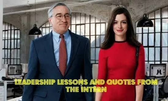 10 Leadership Lessons And Quotes From The Intern