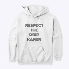 We did not find results for: Respect The Drip Karen Products From Meme Shop