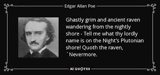 We did not find results for: Edgar Allan Poe Quote Ghastly Grim And Ancient Raven Wandering From The Nightly Shore