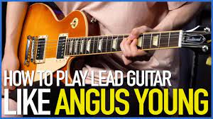 How To Play Lead Guitar Like Angus Young - Guitar Lesson - Youtube