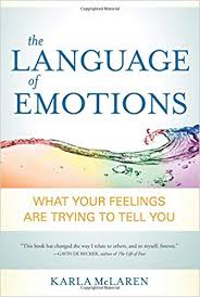 The Language Of Emotions What Your Feelings Are Trying To