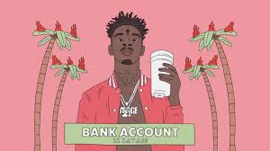 21 Savage Bank Account 21 Savage Savage 21 Savages