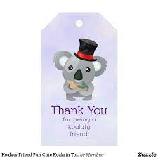 Koalaty Friend Pun Cute Koala In Top Hat Thank You Gift Tags Zazzle Com Gift Tags Personalized Gift Tags Thank You Gifts