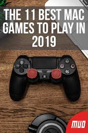 The 11 Best Mac Games To Play In 2019 Mac Games Games To Play Games