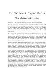 Such investments, however, could become haram because of secondary reasons: Ib 1006 Islamic Capital Market Shariah Stock Screening