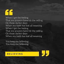 When I Get The Feeling That My Prayers Have Hit The Ceiling On Those Darker Days When My Faith Has Lost All Meaning Wh Meaningful Lyrics My Prayer All Meaning