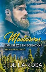 Montaneros Una Especie En Extincion De Jose De La Rosa Https Www Amazon Es Dp B07nchz2v5 Ref Cm Sw R Pi Libros De Romance Libros Ebook Gratis Libros Gratis