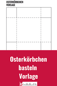 Basteln fuer ostern osterkoerbchen osterkorb easter. Osterkorbchen Basteln Nach Vorlage Fur Kinder Osterkorbchen Basteln Vorlagen Osterkorbchen Basteln Osterkorbchen