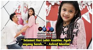 Berbuat khilaf adalah sifat, meminta maaf adalah kewajiban, dan kembalinya fitrah adalah selamat hari raya idul fitri 1 syawal 1442 hijriah, mohon maaf lahir dan batin. Selamat Hari Lahir Anakku Ayah Sayang Sarah Ashraf Muslim Berita Kopak Cc