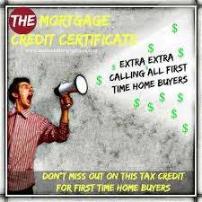 Mortgage Credit Certificate A First Time Home Buyer Tax Credit Mortgage Mortgage Approval Mortgage Tips