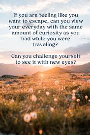 Feeling Like You Want To Escape Quotes In 2020 Back To Reality Escape Quotes Outdoor Quotes