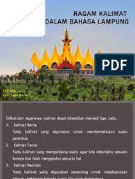 Tidak jarang kita memberanikan diri untuk menyusun kalimat tanpa tau kalimat tersebut sudah tepat atau belum. Ragam Kalimat Dalam Bahasa Lampung