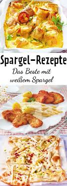 Spargel Rezepte Das Beste Mit Weissem Spargel Lecker Spargel Rezepte Spargelgerichte Rezepte