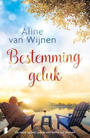 Aline Van Wijnen Bestemming Geluk Boeken Geluk Boeken Lezen
