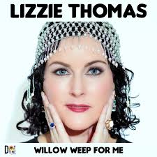 Lizzie Thomas: Willow Weep For Me