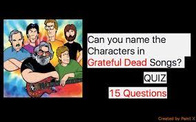 An update to google's expansive fact database has augmented its ability to answer questions about animals, plants, and more. Can You Name The Characters In Grateful Dead Songs Quiz Nsf Music Magazine