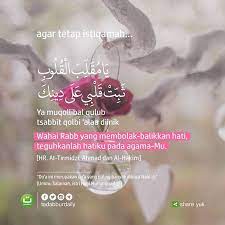Ya muqollibal qulub, tsabbit qalbi ala diinik. Agar Tetap Istiqamah ÙŠ Ø§ Ù… Ù‚ Ù„ Ø¨ Ø§Ù„ Ù‚ Ù„ ÙˆØ¨ Ø« Ø¨ Øª Ù‚ Ù„ Ø¨ ÙŠ Ø¹ Ù„ Ù‰ Ø¯ ÙŠÙ† Ùƒ Yaa Muqallibal Quluub Tsabbit Qalbii Alaa Diinika Wah Agama Kutipan Quran