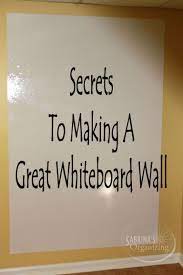 How to make an entire wall a dry erase magnetic board! Secrets To Making A Great Whiteboard Wall Sabrinas Organizing Whiteboard Wall White Board Diy Marker Board