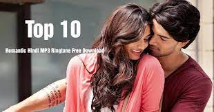 Top 10 Romantic Love Hindi Mp3 Ringtone 2021 Free Download