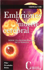 Insólitas / mar 28, 2019. Embriones Y Muerte Cerebral Ciencia Y Fe Science And Faith Spanish Edition Fernandez Pilar Beites 9788470575228 Amazon Com Books