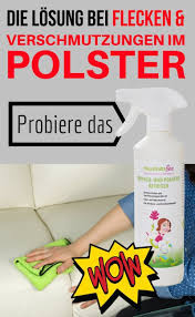 Die Losung Bei Verschmutzungen Und Flecken Im Polster Auf Sofa Und Couch Haushaltsfee Teppich Und Polsterreiniger Haushalt Haushaltsfee Polster Reinigen