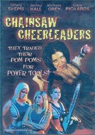 In the event of inclement weather we will do our best to move everyone inside, but cannot guarantee each and every reservation. Chainsaw Cheerleaders 2008 Movie And Tv Wiki Fandom
