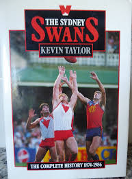 'success on the field was not translated to financial security, membership or a sustainable structure,' said an entry in the official history of the swans. Kevin Taylor Nsw Australian Football History Society Inc