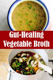 Gut Healing Vegetable Broth Reserveamana Gut Healing Healthy Recipes Vegetables