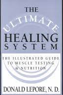 The Ultimate Healing System The Illustrated Guide To Muscle Testing Nutrition Donald Lepore Google Livros