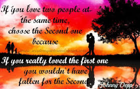 If You Love Two People Choose The Second One Loving Two People Love Can Wisdom Quotes