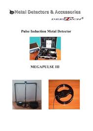 A pulse induction metal detectors use electronic pulses to generate a brief magnetic field. Pulse Induction Metal Detector Megapulse Iii Deeptech