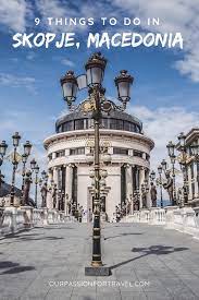 Things To Do In Skopje North Macedonia S Capital Our Passion For Travel Balkans Travel Skopje Travel