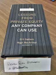 Bedah Buku Lessons From Private Equity Any Company Can Use By Orit Gadiesh Hugh Macarthur Di 2020 Investasi Buku