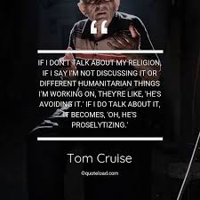 There is so much more to your personality, and to mine, than our political views. If I Don T Talk About My Religion I Tom Cruise About Religion