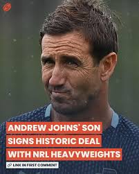 🇦🇺 The son of rugby league Immortal Andrew Johns has signed a deal to  follow in his father's footsteps after agreeing to join an NRL club!