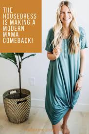 The Housedress Is Making A Modern Mama Comeback House Clothes House Dress Nursing Gown