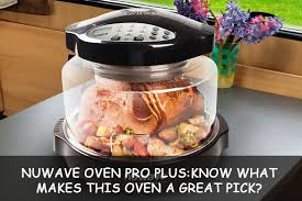 nuwave oven pro plus review an ideal